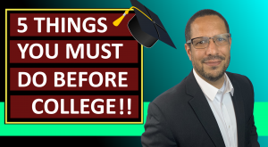 5 Things to do before college