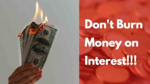 Don't burn money on interest